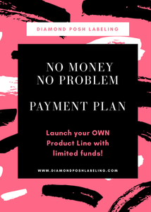 Payment Plan- "No Money, No Problem"